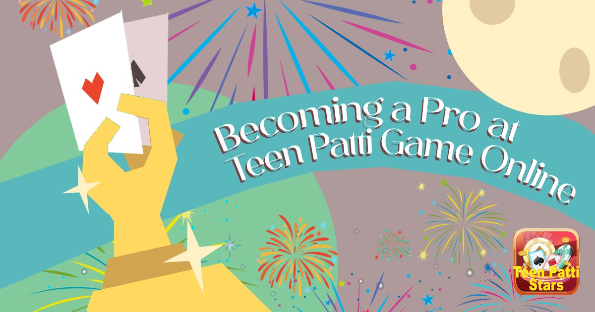 How to become pro at teen patti game online
