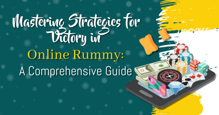 Mastering Strategies for Victory in Online Rummy: A Comprehensive Guide