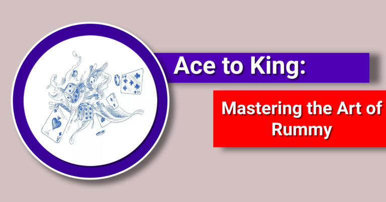 Ace to King: Mastering the Art of Rummy
