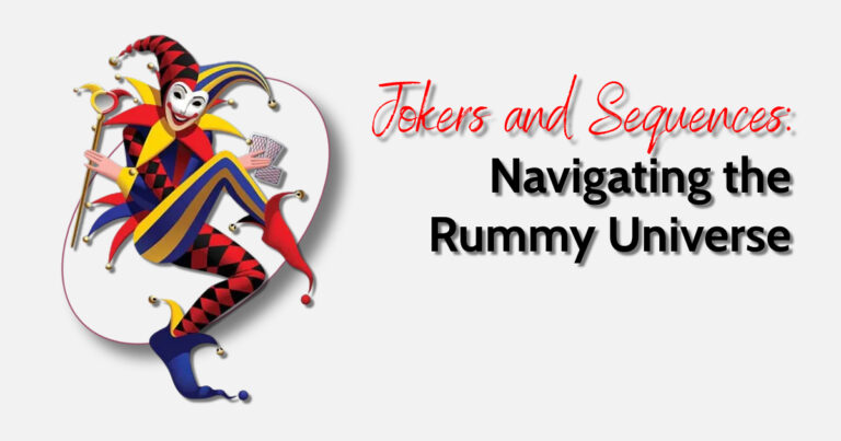 Jokers and Sequences: Navigating the Rummy Universe