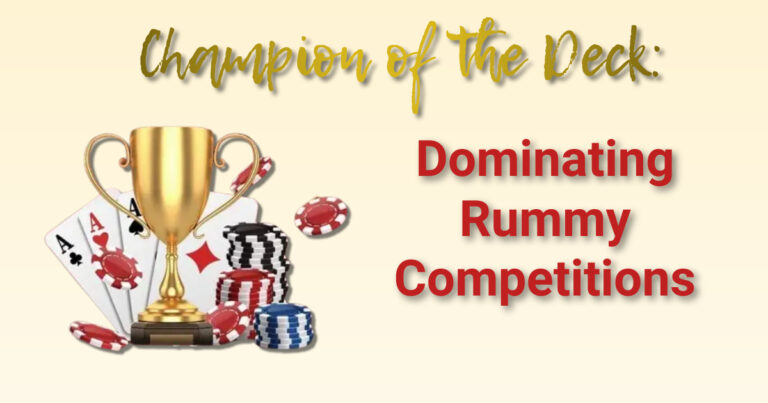 Champion of the Deck: Dominating Rummy Competitions