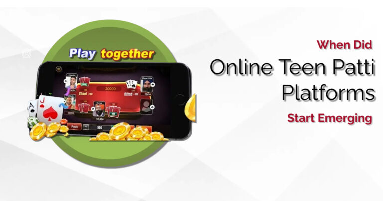 When Did Online Teen Patti Platforms Start Emerging