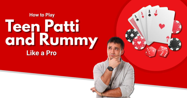 How to Play Teen Patti and Rummy Like a Pro