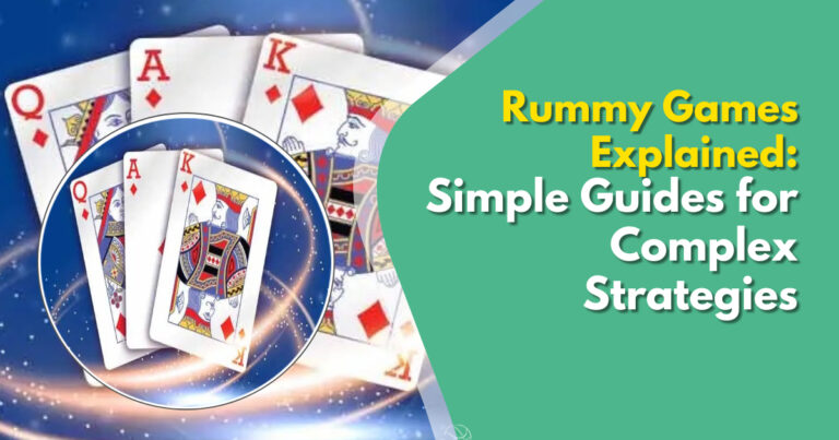 Rummy Games Explained: Simple Guides for Complex Strategies