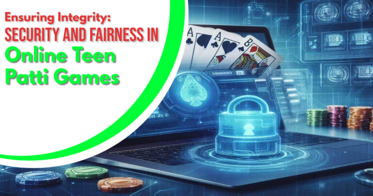 Ensuring Integrity: Security and Fairness in Online Teen Patti Games