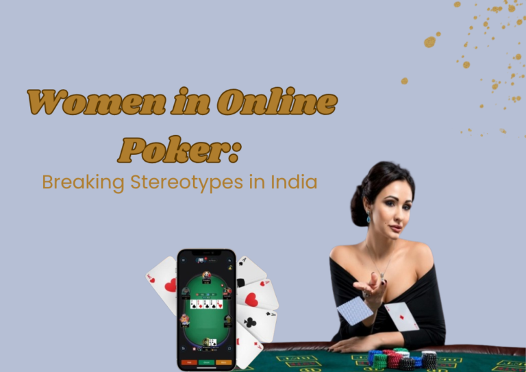 Women in Online Poker: Breaking Stereotypes in India