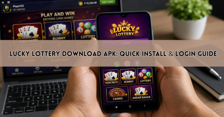 Lucky Lottery Download APK: Quick Install & Login Guide