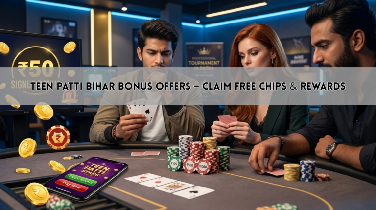 Teen Patti Bihar Bonus Offers – Claim Free Chips & Rewards