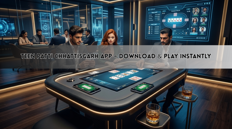 Teen Patti Chhattisgarh Download – Get Started in Minutes