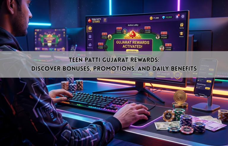 Teen Patti Gujarat Rewards: Discover Bonuses, Promotions, and Daily Benefits