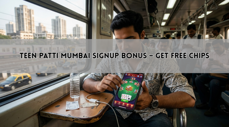 Teen Patti Mumbai Signup Bonus – Get Free Chips