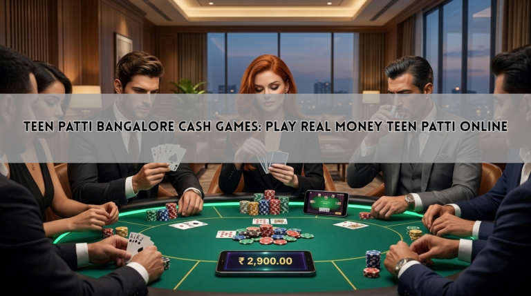 Teen Patti Bangalore Cash Games: Play Real Money Teen Patti Online