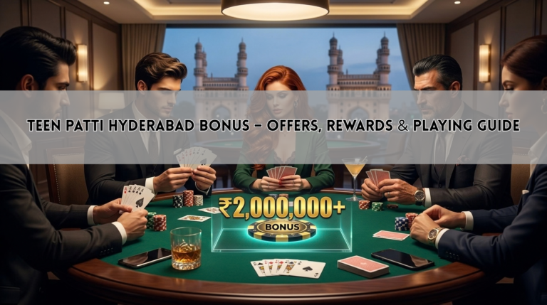 Teen Patti Hyderabad Bonus – Offers, Rewards & Playing Guide