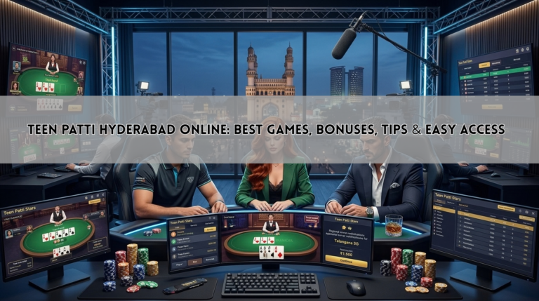 Teen Patti Hyderabad Online: Best Games, Bonuses, Tips & Easy Access