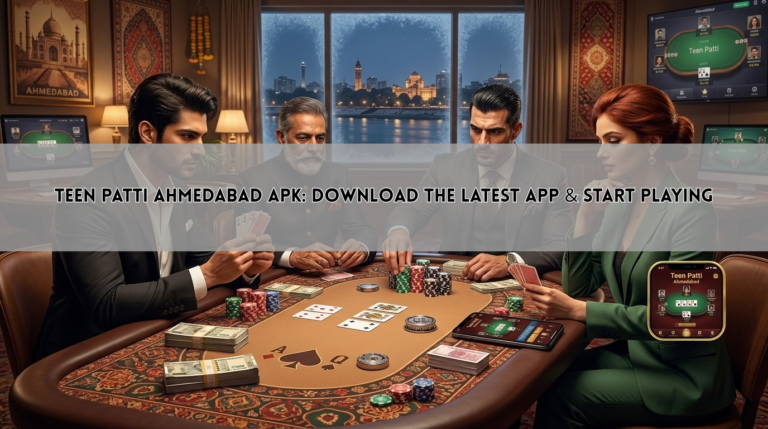 Teen Patti Ahmedabad APK: Download the Latest App & Start Playing