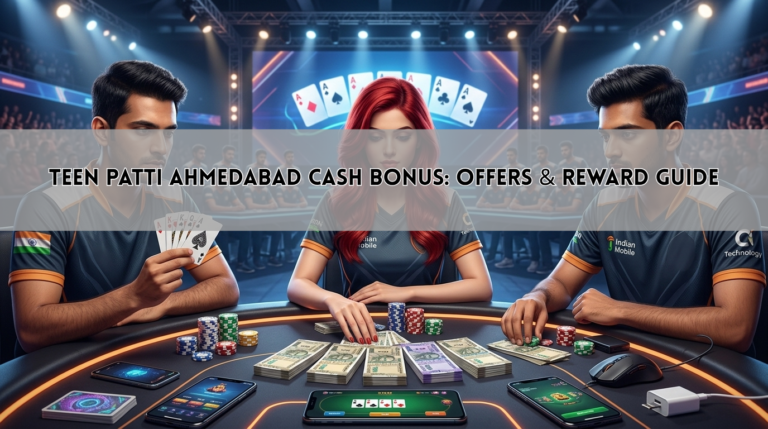 Teen Patti Ahmedabad Cash Bonus: Offers & Reward Guide