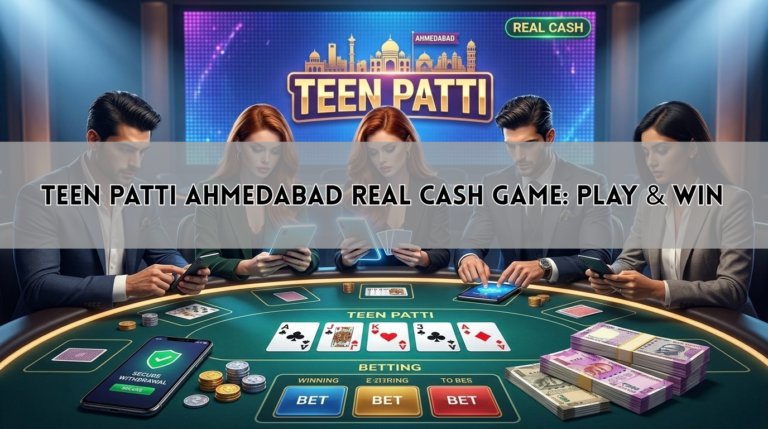 Teen Patti Ahmedabad Real Cash Game: Play & Win