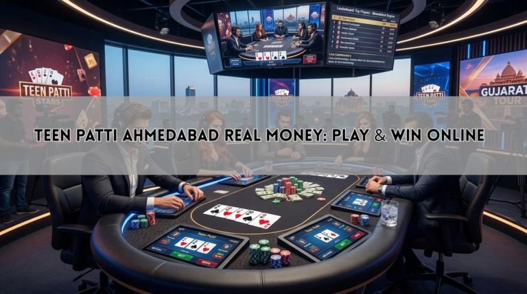 Teen Patti Ahmedabad Real Money: Play & Win Online