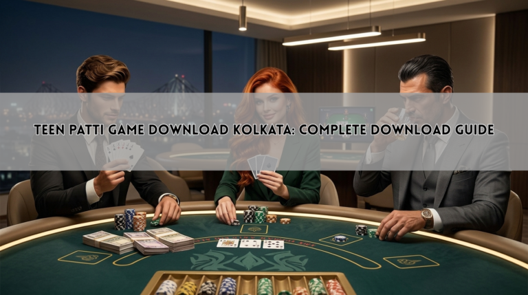 Teen Patti Game Download Kolkata: Complete Download Guide