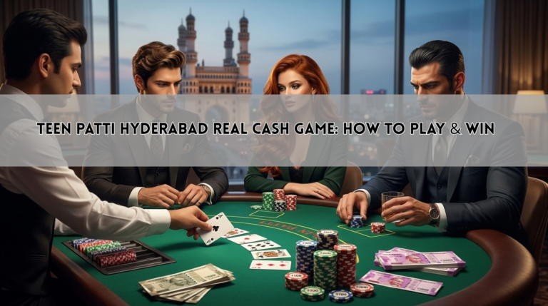 Teen Patti Hyderabad Real Cash Game: How to Play & Win