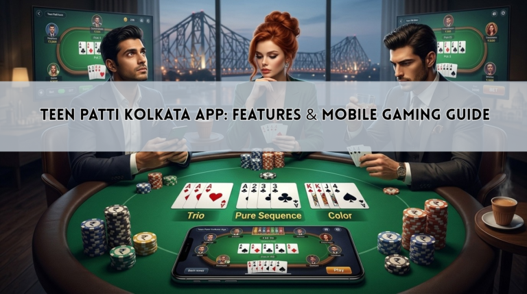 Teen Patti Kolkata App: Features & Mobile Gaming Guide